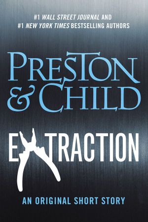 [Pendergast 12.50] • Extraction (Kindle Single) (Pendergast Series)